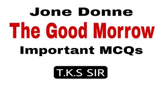 The Good Morrow  John Donne MCQs  Hons  WBSSC  UGC NET  TKS Sir [upl. by Shena204]