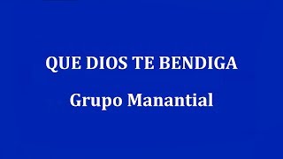 QUE DIOS TE BENDIGA  Grupo Manantial [upl. by Etselec576]