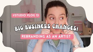 Changes to My Art Business  How I Brand Myself  Small Business Diaries  Studio Vlog 13 [upl. by Letty]