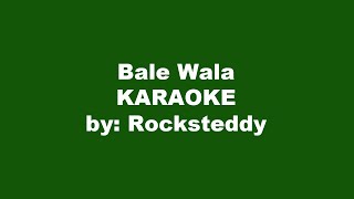 Rocksteddy Bale Wala Karaoke [upl. by Charpentier]