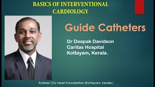 Guide Catheters Dr Deepak Davidson Caritas Kottayam 24th July 2020 [upl. by Nelyak]