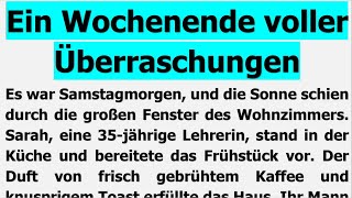 Ein Wochenende voller Überraschungen Erzählung A2B2 hörenb1 hörena2 deutschb1 [upl. by Yllac988]