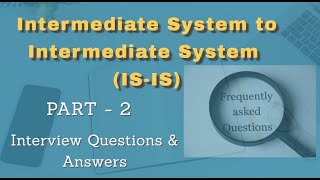 Intermediate System to Intermediate System  ISIS  Interview Questions and Answers Part2 [upl. by Aihsinat]