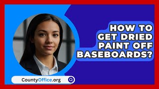 How To Get Dried Paint Off Baseboards  CountyOfficeorg [upl. by Cayla878]