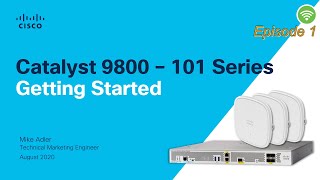 Cisco Catalyst 9800  101 Series Getting Started Episode1 [upl. by Ettezil]