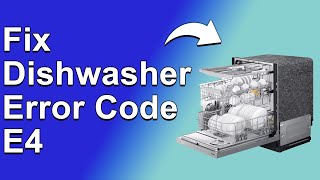 How To Fix The Dishwasher Error Code E4  Meaning Causes amp Solutions Simple Solution [upl. by Balmuth803]