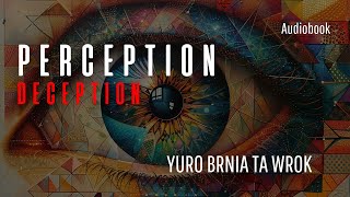 Perception Deception  Your Brain at Work l Audiobook [upl. by Acyssej]