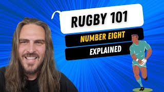 Rugby 101 Rugby Positions Explained  Number 8 [upl. by Iad]