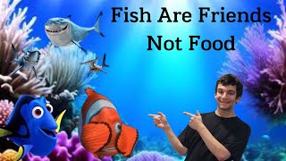 Fish Are Friends Not Food by Josh Hollm [upl. by Renita544]