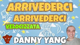 Danny Yang  Arrivederci Arrivederci  VELOCIZZATA [upl. by Litnahs]