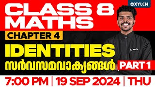 Class 8 Maths  Chapter 4  Identities  സർവസമവാക്യങ്ങൾ Part 1  Xylem Class 8 [upl. by Ahsatniuq]