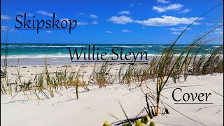 Skipskop  Willie Steyn Cover [upl. by Ime]