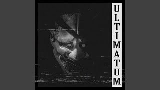 Ultimatum [upl. by Yorgos]