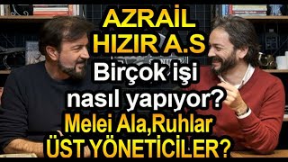 AZRAİL ve HIZIR AS  birçok işi nasıl yapıyor MELEİ ALA RUHLARÜST YÖNETİCİLER [upl. by Encrata]