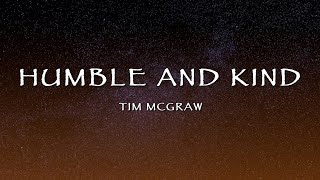 Tim McGraw  Humble And Kind Lyrics [upl. by Towny]