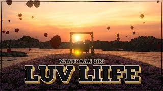 Manthaan Giri  Luv Liife Official Video  Latest Punjabi Song 24 [upl. by Cassaundra]