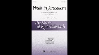 Walk in Jerusalem SATB Choir  Arranged by Rollo Dilworth [upl. by Giulio]