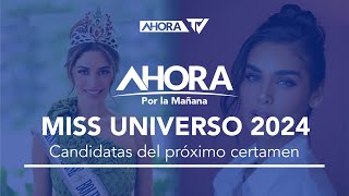 Miss Universo 2024 Candidatas del próximo certamen de belleza [upl. by Gnex225]