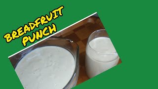 HOW TO MAKE BREADFRUIT PUNCH [upl. by Alicec]