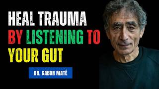 Dr Gabor Maté Explains GutBrain for Trauma Healing [upl. by Ahsilet63]