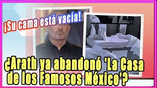 ¿Arath de la Torre ya abandonó La Casa de los Famosos México Su cama está vacía [upl. by Takara923]