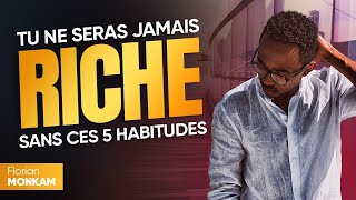 Tu Ne Seras Jamais RICHE Sans ces 5 HABITUDES [upl. by Ahsiryt]