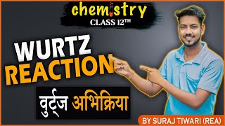 वुर्ट्ज अभिक्रिया  Wurtz Reaction  Chemistry Class 12th  MPBSE  Explained in Hindi [upl. by Atok]