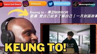 KEUNG TO  專訪MIRROR 姜濤：愛自己就多了解自己｜一月封面故事  REACTION [upl. by Amrita]