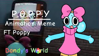 POPPY  Animation Meme  Dandy’s World  Poppy [upl. by Nairdna]