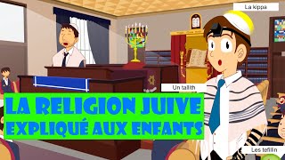 LA RELIGION JUIVE EXPLIQUÉ AUX ENFANTS  Vidéos éducatives [upl. by Aisya]