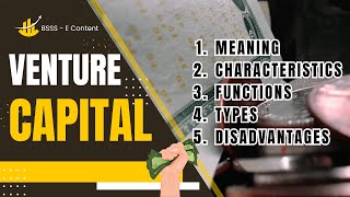 Venture Capital Explained Meaning Characteristics Functions Types amp Disadvantages [upl. by Elocon]