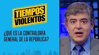 TiempodeDaza Las funciones de la Contraloría General de la República  TiemposViolentos [upl. by Sauveur]