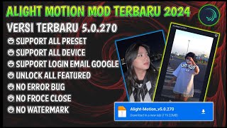 ALIGHT MOTION MOD TERBARU 2024  VERSI 50270 SUPPORT ALL PRESET  SUPPORT LOGIN [upl. by Aniram631]