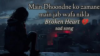 Main Dhoondne ko Zamaane Mein jab wafa nikla Broken heart 💔 Sad song Hindi song slowedreverb [upl. by Audrit613]