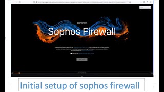 How to do Initial setup of new sophos firewall [upl. by Giovanna594]