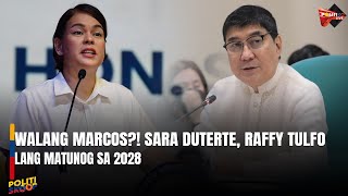 Walang Marcos Sara Duterte Raffy Tulfo lang matunog sa 2028 [upl. by Yruj]