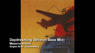 Massive Attack  Daydreaming Brixton Bass Mix Singles 9098 [upl. by Publea624]