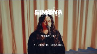 FREMDE  SIMONA ACOUSTIC SESSION [upl. by Nednarb672]