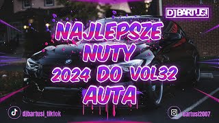 ⛔😍💓 NAJLEPSZE NUTY DO AUTA  2024 💓😍⛔ VOL32 😈🔥 NAJLEPSZE KLUBOWE BRZMIENIE 🔥😈 💙🎶 DJBarTusi 🎶💙 [upl. by Maloney141]