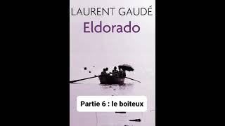 9  Eldorado de Laurent Gaudé  lecture du Chapitres 6 [upl. by Blaseio]