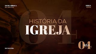 História da igreja – Séculos I ao XV  Lucas Lyra  AULA 04 [upl. by Nillok]