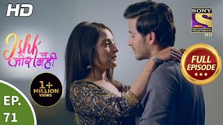 Ishk Par Zor Nahi  Ep 71  Full Episode  21st June 2021 [upl. by Chickie281]