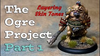 Complete Miniature Painting Guide Ogre Project Part 1  Layering Skin Tones [upl. by Savanna591]