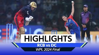 RCB vs DC WPL 2024 Final Highlights RCB vs DC Final Full Match Highlights  RCB vs DC Highlights [upl. by Gorski]