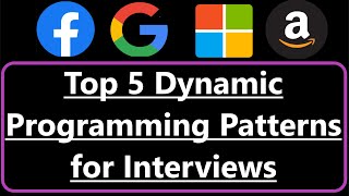 Top 5 Dynamic Programming Patterns for Coding Interviews  For Beginners [upl. by Ponton454]