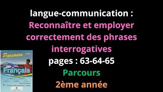 languecommunicationReconnaître et employer interrogativespages636465Parcours2ème annéeشرح [upl. by Raab147]