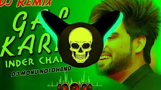 GAL KARKE  DJ REMIX  Inder Chahal  Dj Monu No1 Dhand  New punjabi song 2022 [upl. by Adin825]