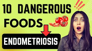 10 DANGEROUS FOODS FOR ENDOMETRIOSIS endometriosis [upl. by Vaden969]