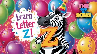 Learn the Letter Z  Z is for Zebra Zoo and Zucchini  Fun Alphabet Song for Kids [upl. by Refenej]