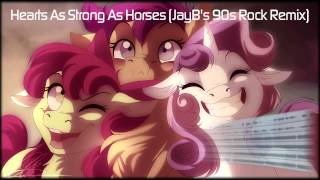 The Cutie Mark Crusaders  Hearts As Strong As Horses JayBs 90s Rock Remix [upl. by Ttreve]